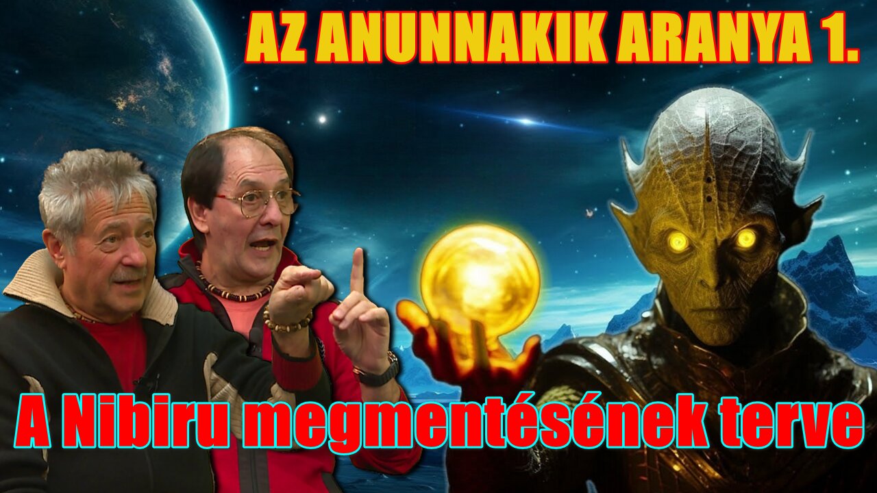 Az ANUNNAKIK ARANYA 1. - A Nibiru megmentésének terve