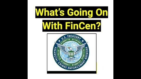 What’s Going On With FinCen?