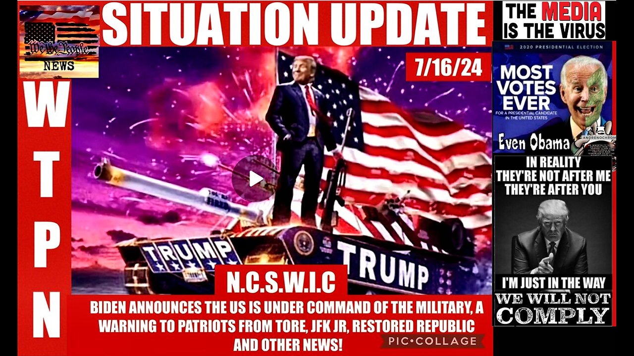 WTPN SITUATION UPDATE 7/16/24 “MILITARY IN COMMAND, JFK JR, A WARNING TO PATRIOTS”