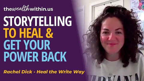 Using Storytelling to Heal & Get Your Power Back