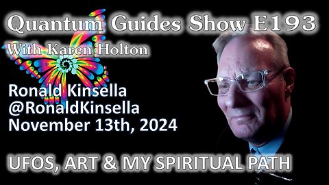 The Quantum Guides Show E193 Ronald Kinsella – UFOS, ART & MY SPIRITUAL PATH