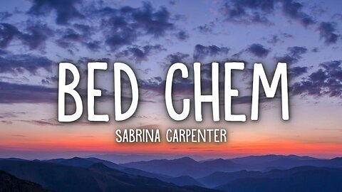 Sabrina Carpenter - 🛏️💫 Bed Chem (Lyrics)