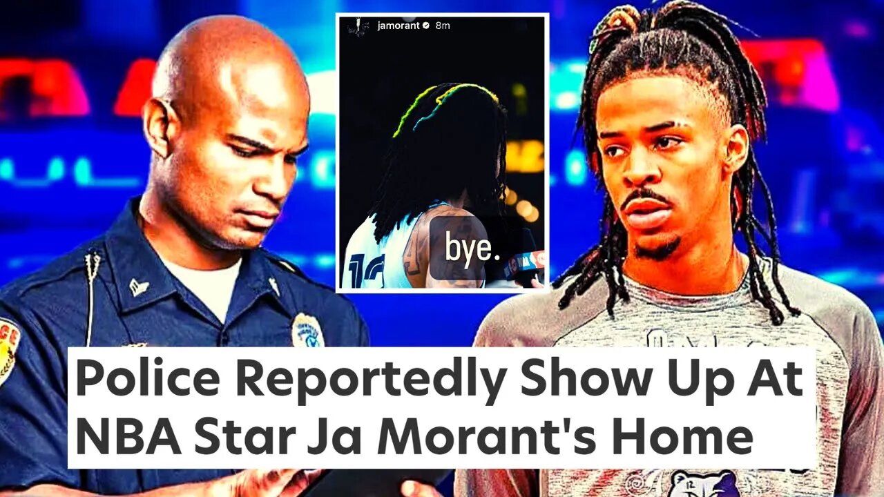 Police Go To Ja Morant's House After DISTURBING Social Media Posts After NBA Suspension