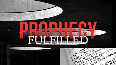 Prophecy Fulfilled 9-17-24