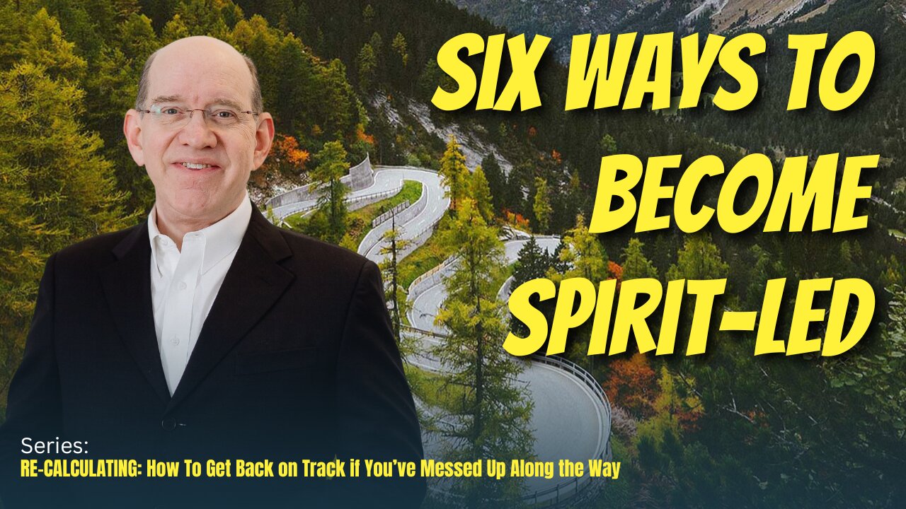 Six Ways to Become Spirit-Led