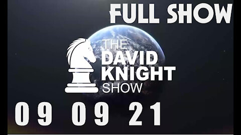 DAVID KNIGHT (Full Show) - 09_09_21 Thursday