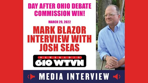 DEBATE WIN INTERVIEW! with Mark Blazor & Josh Seas • WTVN Radio • 03 29 22