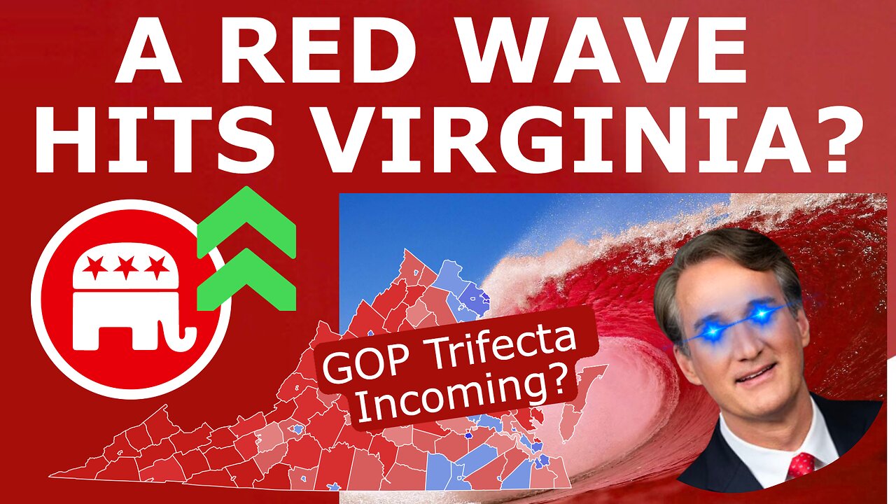 RED VIRGINIA TRIFECTA! - State Senate May FLIP as GOP Outperforms Early Vote Expectations