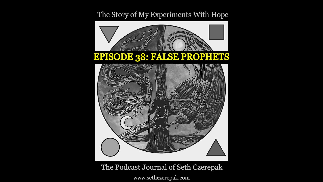 Experiments With Hope - Episode 38: False Prophets