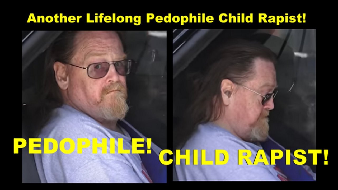 Another Lifelong Sick Pedophile Child Rapist Psychopath in Plain Sight!