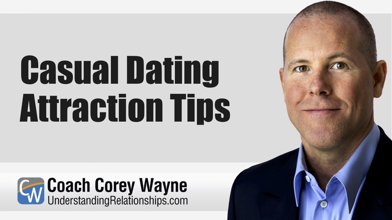 Casual Dating Attraction Tips