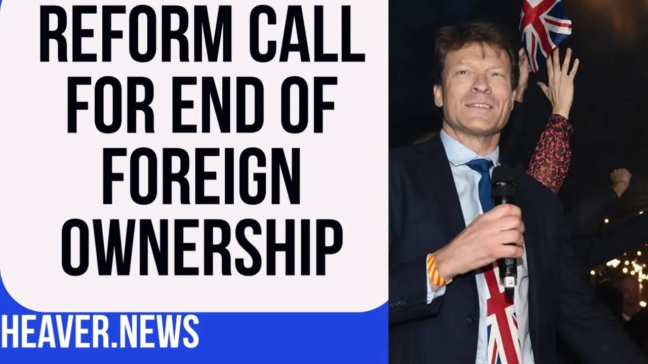 Reform Party Call For END To Foreign Ownership