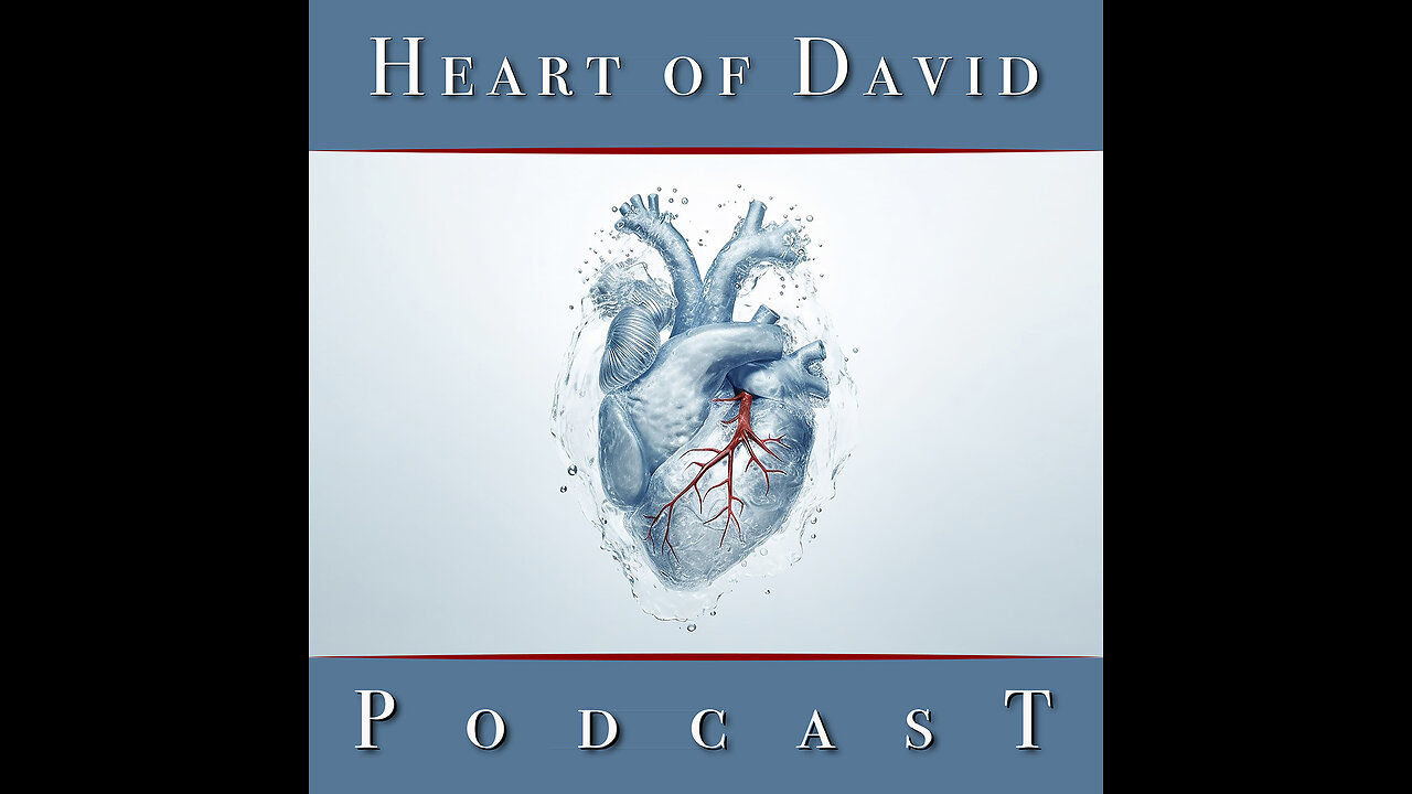 Heart of David Podcast - March 22, 2024