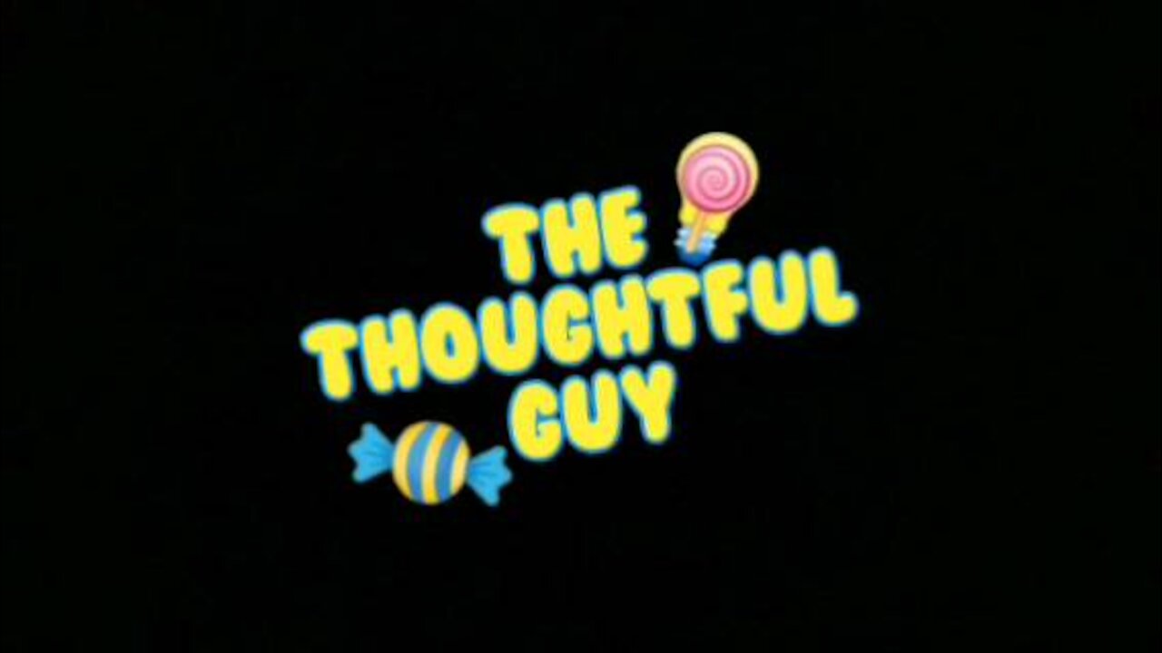 The Thoughtful Guy (The Thoughtful Candy Guy?)