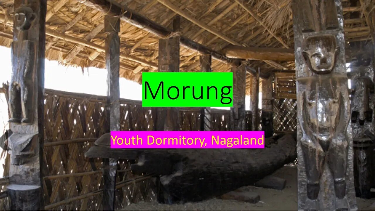 Morung | Youth Dormitory | Nagaland