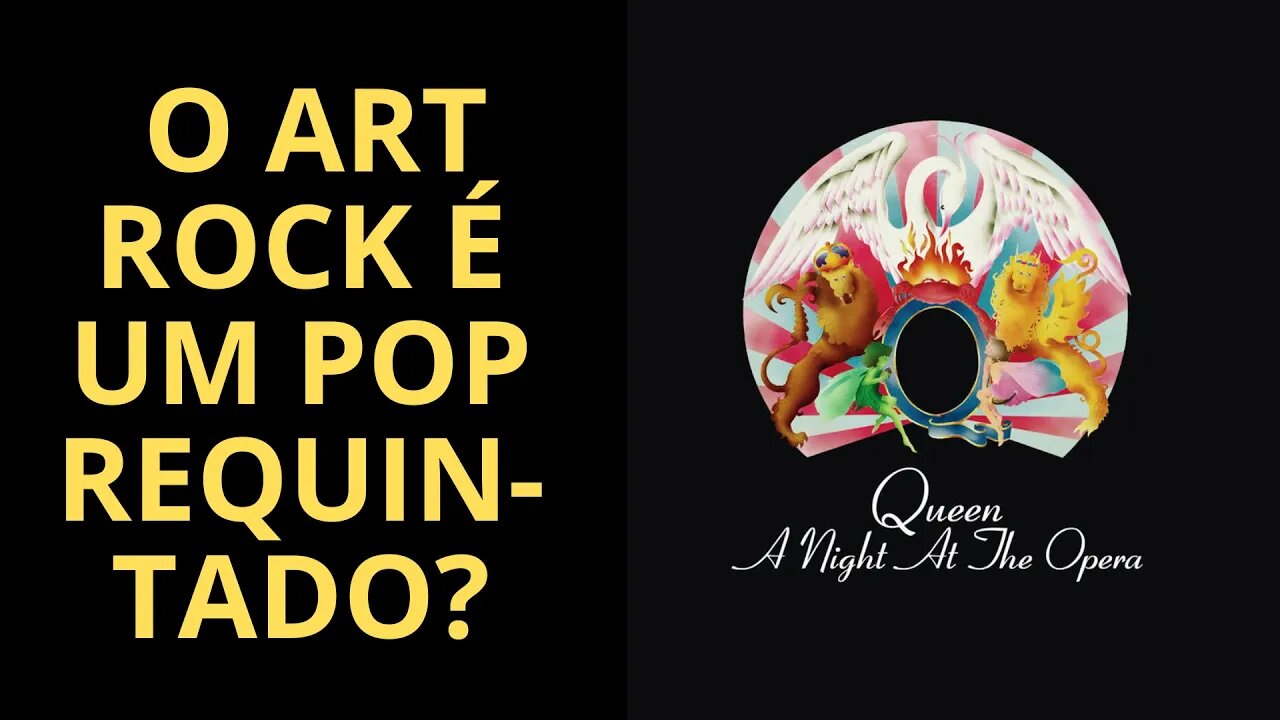 O ART ROCK É UM POP REQUINTADO?