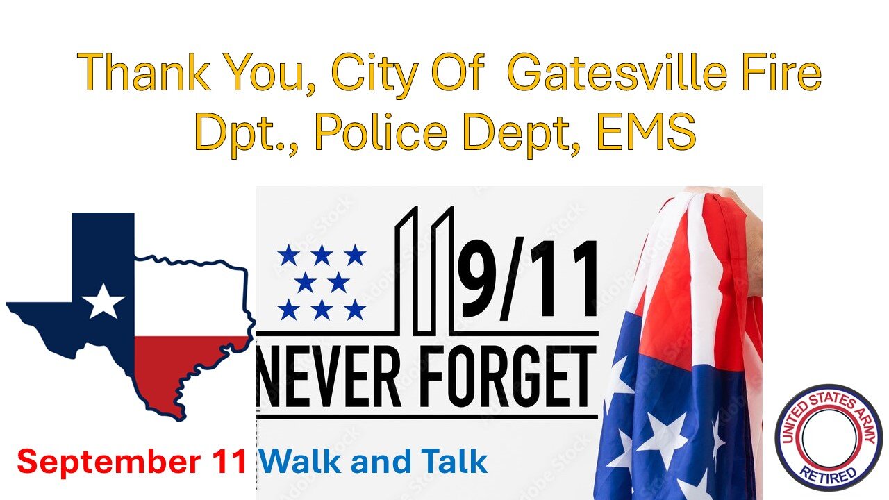 Sept 9-11, Leo Corona For Mayor, Thank You, Gatesville Fire , Police Dept, Emergency Services