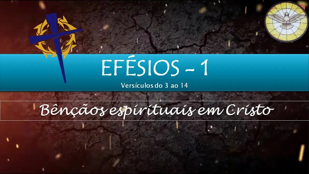 Efésios 1 - Bênçãos espirituais em Cristo !
