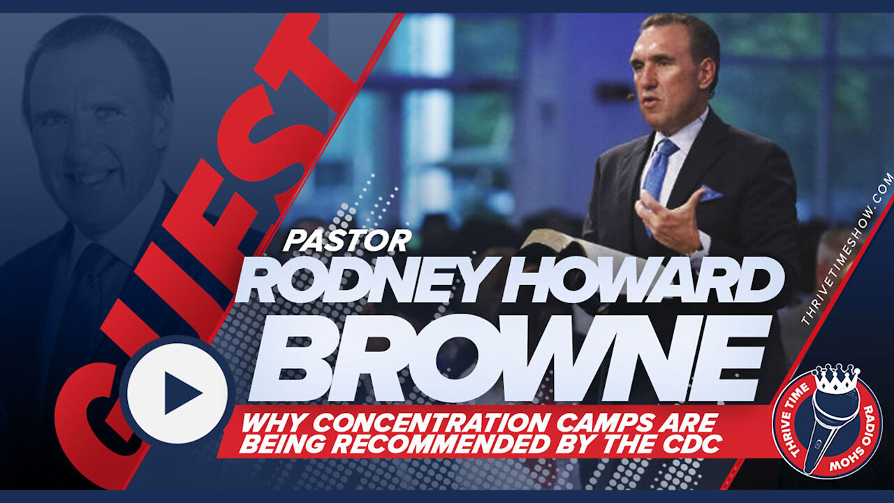 Pastor Rodney Howard-Browne | Why Concentration Camps Are Being Recommended by the CDC