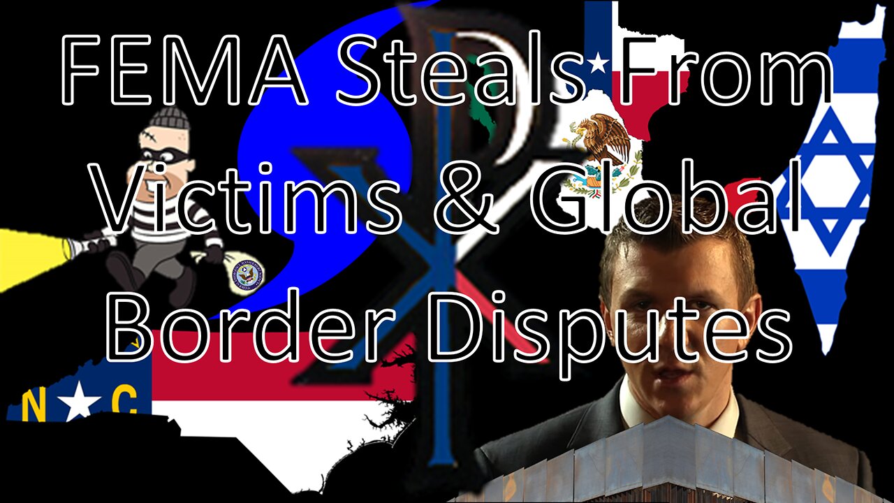 FEMA Steals From Victims & Global Border Disputes | News by Paulson (10/12/24)