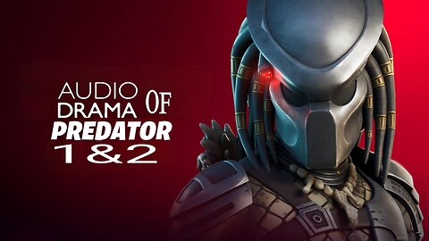 Audio Drama of Predator 1 & 2