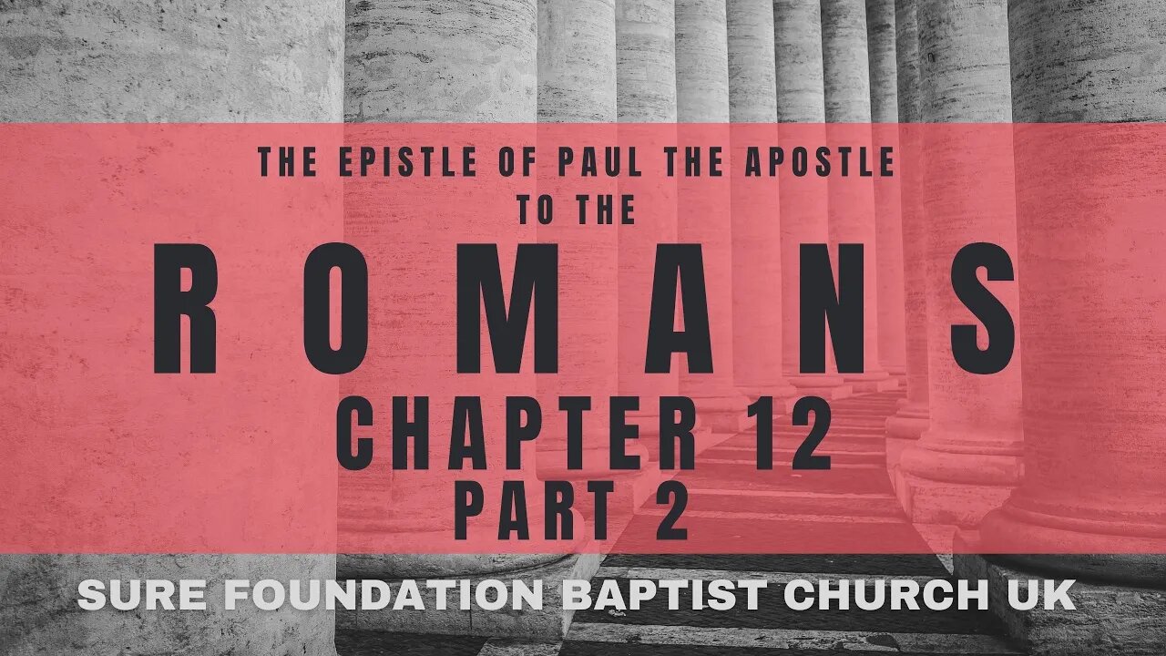 Romans 12 Part 2 (V9-21) | SFBCUK |