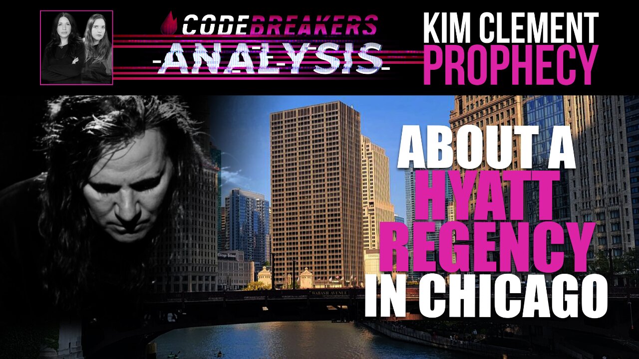 Codebreakers Analysis : Kim Clement Prophecy About A Hyatt Regency In Chicago