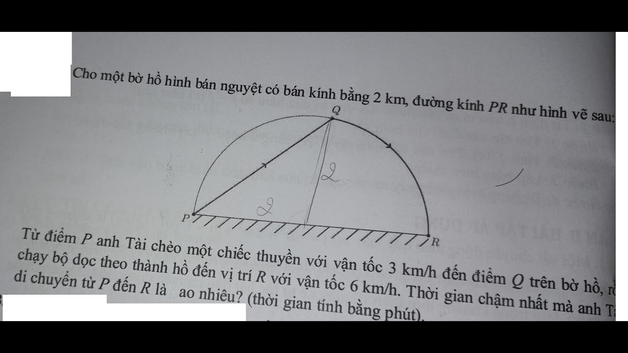 Toán 12: Cho một bờ hồ hình bán nguyệt có bán kính bằng 2 km, đường kính PR như hình vẽ sau