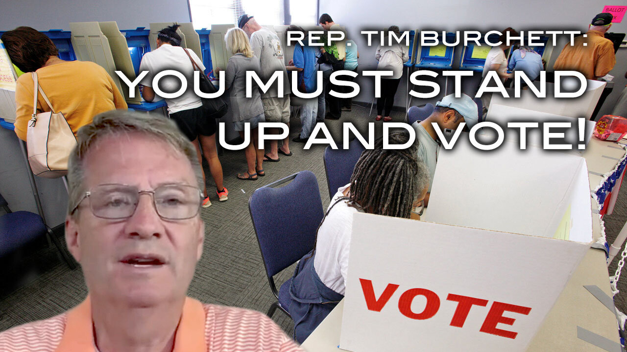 Rep. Tim Burchett: YOU MUST STAND UP AND VOTE!