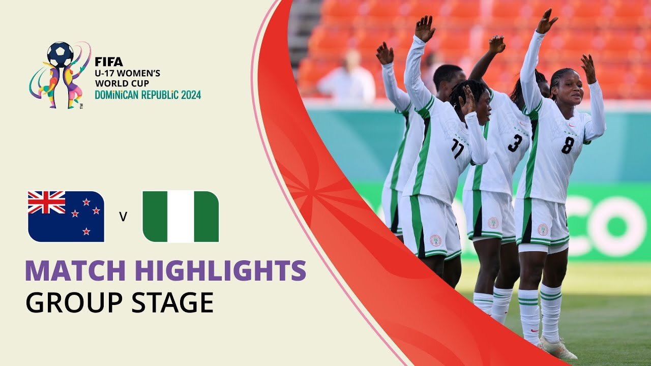 HIGHLIGHTS: New Zealand v Nigeria | FIFA U-17 Women’s World Cup 2024