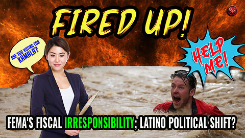 FEMA's Fiscal Irresponsibility; Latino Political Alliances