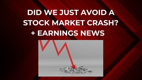 Did we just avoid a major crash? + earnings news