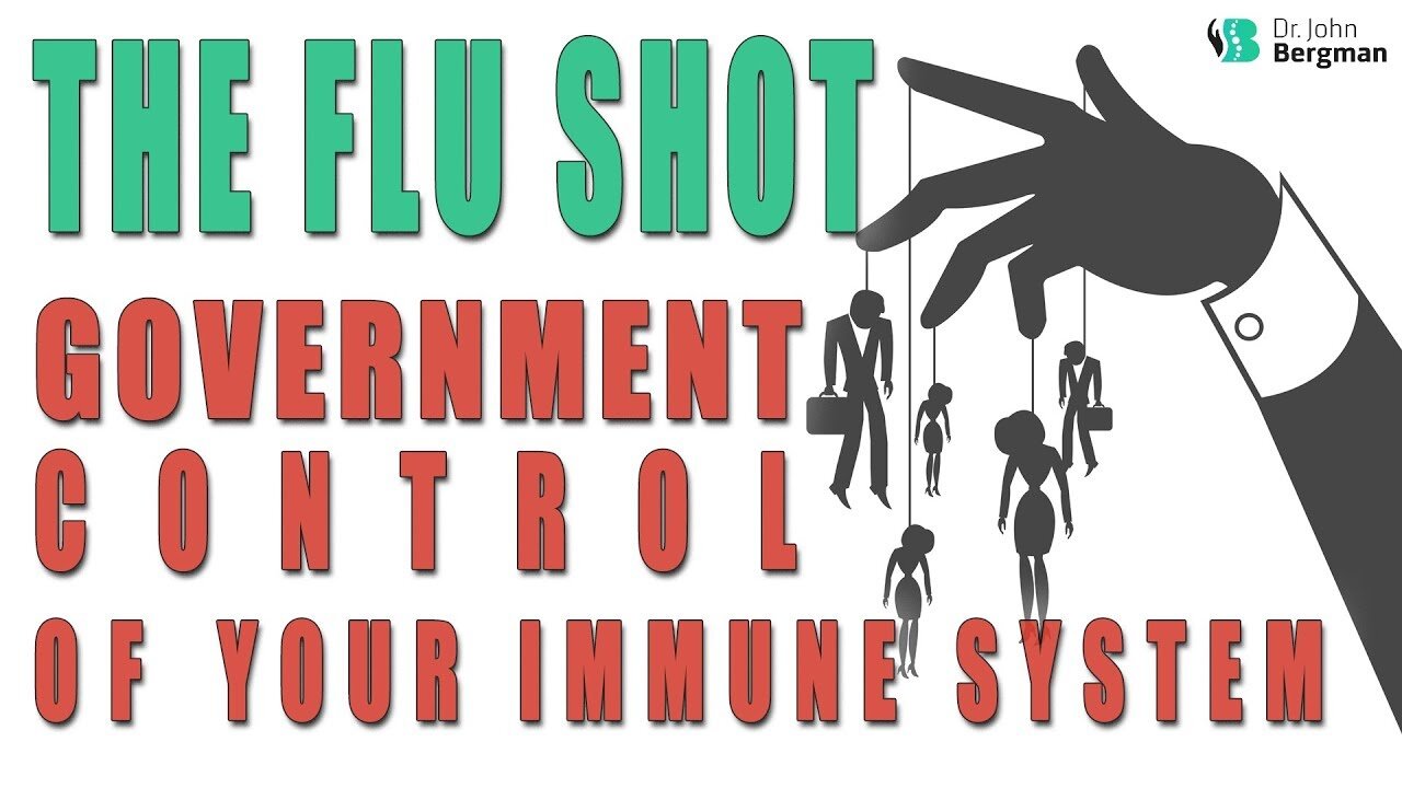 The Flu Shot, The Government Control of Your Immune System