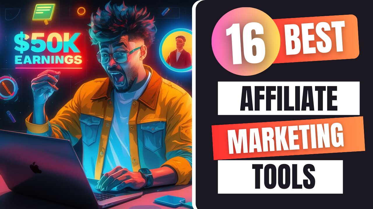 16 Must-Have Affiliate Marketing Tools for Maximum Success in 2024 | Start Making Money Now!