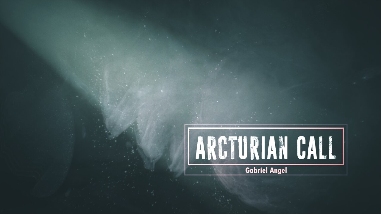 Arcturian Call - Gabriel Angel (Official Video)