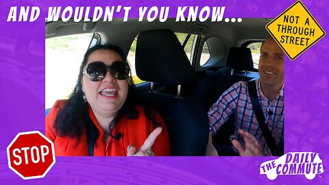 And Wouldn't you Know... - The Daily Commute [episode 12]