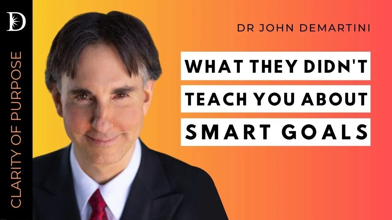 SMART Goals - Set meaningful goals that you'll ACT on | Dr John Demartini