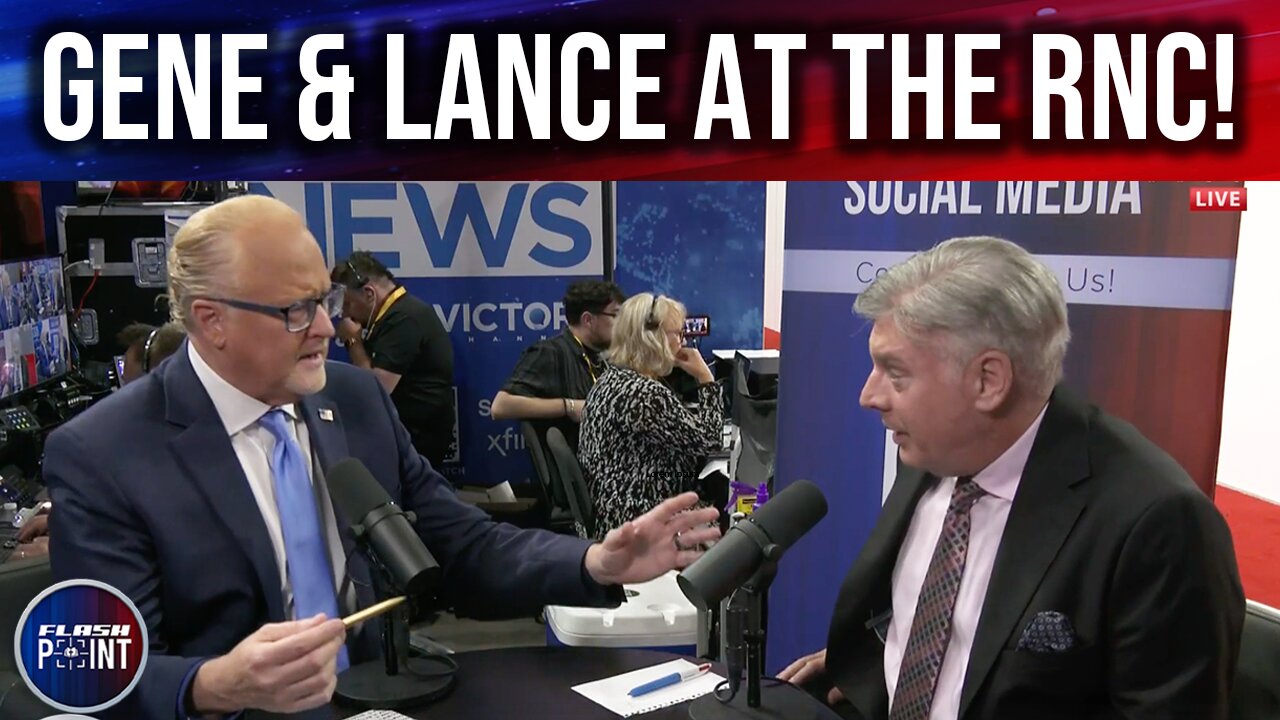 FlashPoint: Gene & Lance Reporting from the RNC! (7/16/24)
