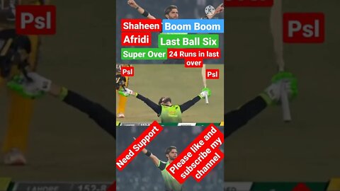 Shaheen Afridi Last ball Six | Shaheen afridi 24 runs in last over vs Peshawar Zalmi |PSL Super over