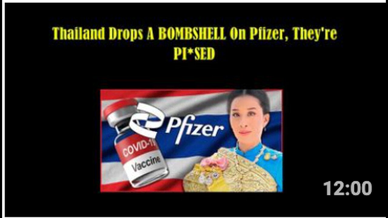 Thailand Drops A BOMBSHELL On Pfizer, They're PI*SED