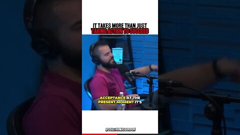 Taking Action Is Only Part Of the Path To Success…