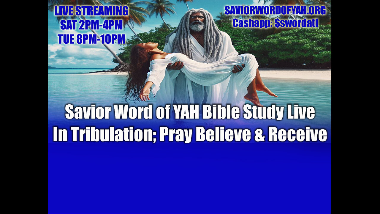 In Tribulation; Pray Believe & Receive - Savior Word of YAH Bible Study