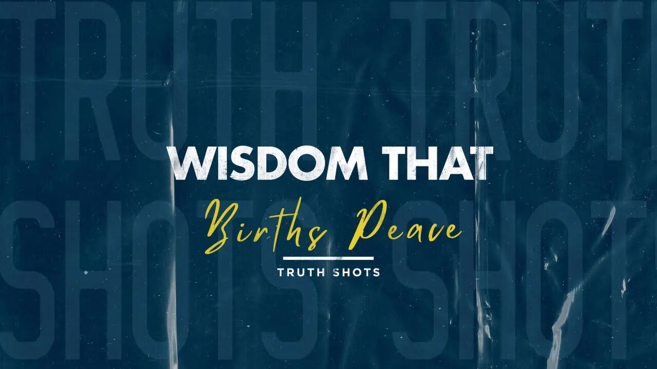 Wisdom That Births Peace