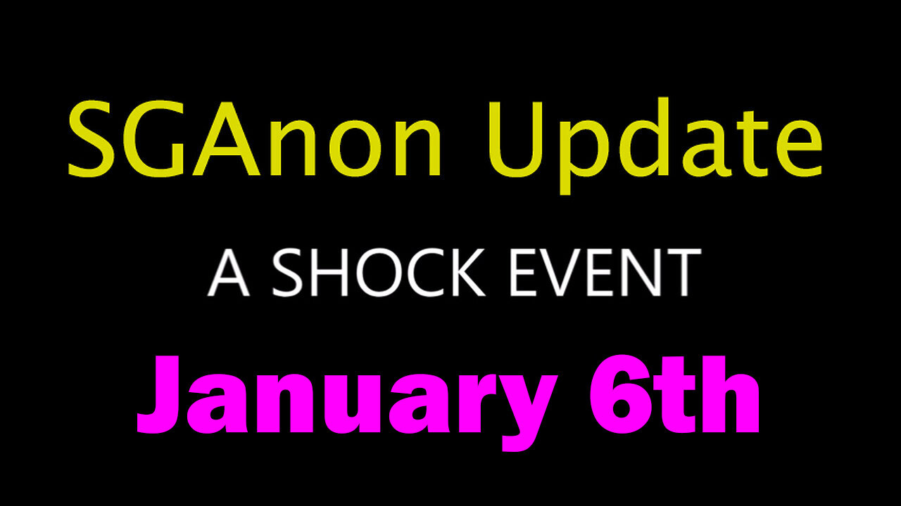 SG Anon SHOCK EVENT January 6th