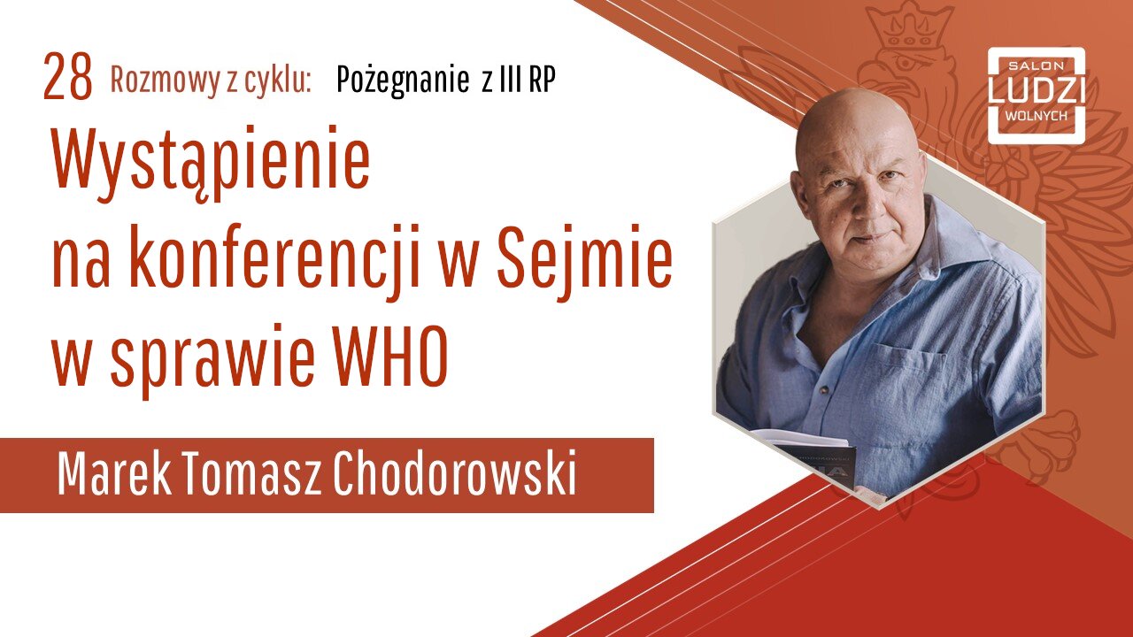 S01E28 – Pożegnanie z III RP - Wystąpienie na konferencji w Sejmie w sprawie WHO