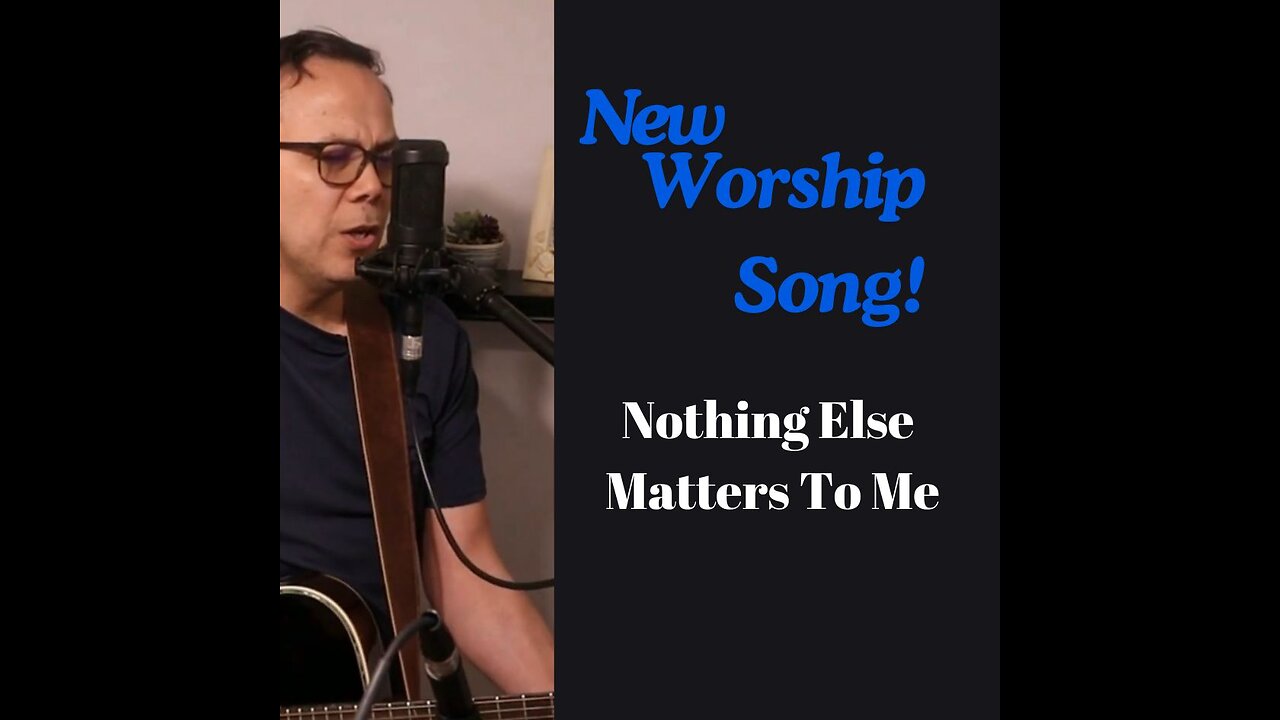 Can You Live This Worship Song | Nothing Else Matters To Me