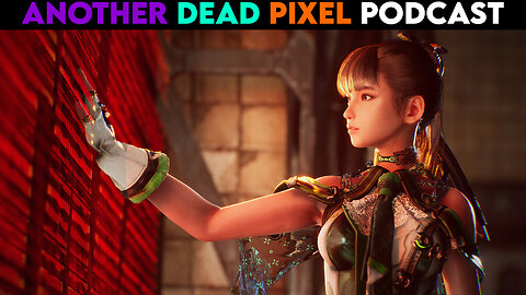 Stellar Blade Deep Dive | Another Dead Pixel Podcast: 085.5
