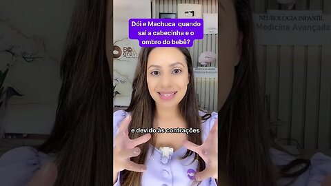 Dói e machuca quando sai a cabecinha do bebê?