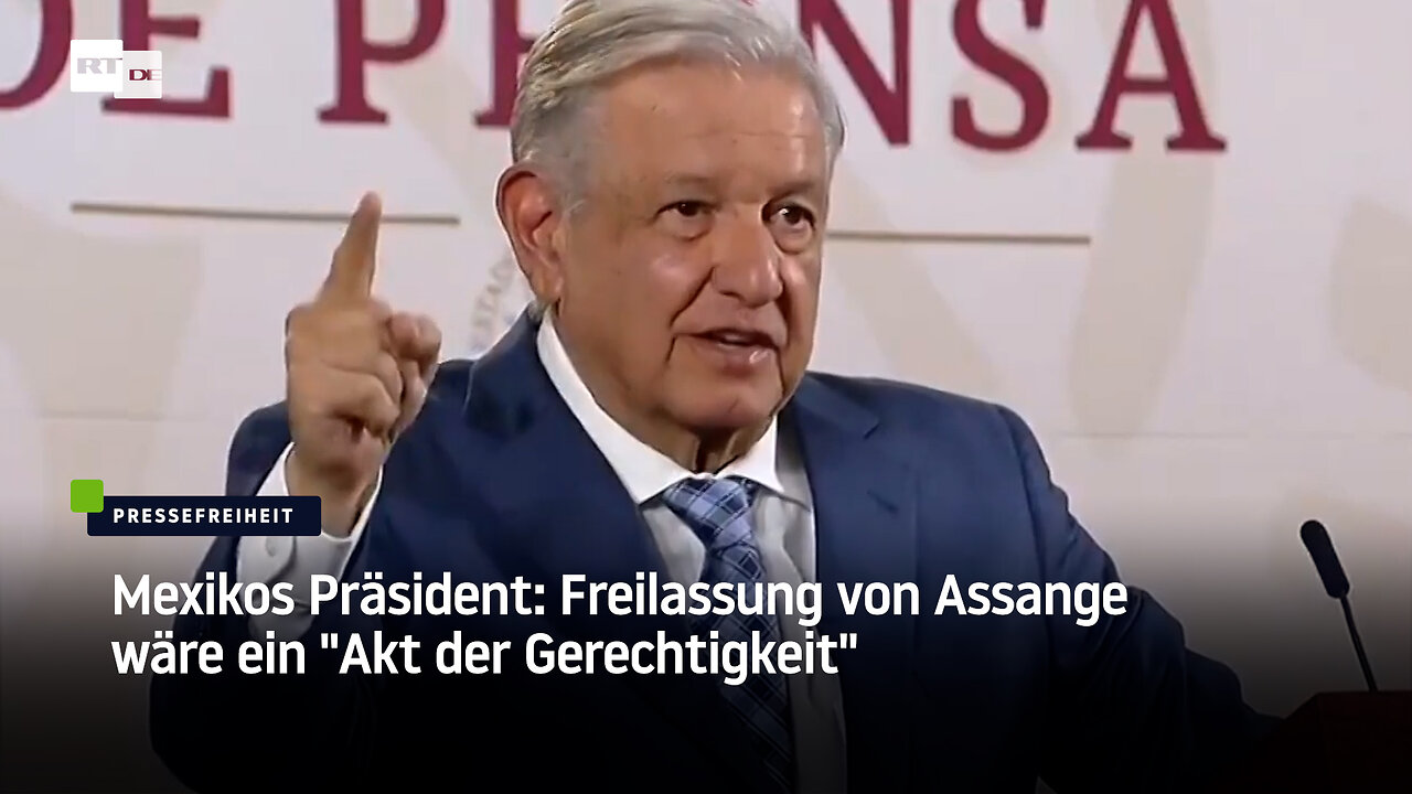 Mexikos Präsiden Obrador: Freilassung von Assange wäre "Botschaft der Pressefreiheit an die Welt"