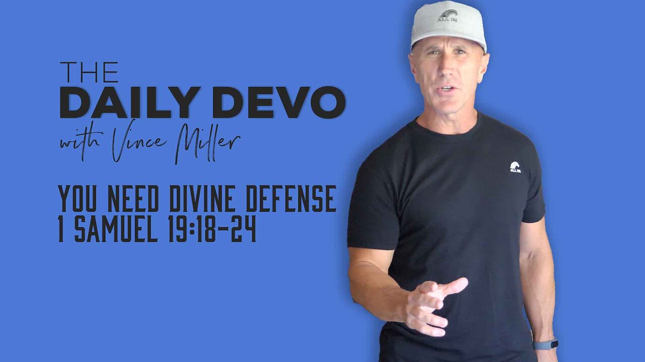 You Need Divine Defense | 1 Samuel 19:18-24